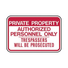 Private Property Authorized Personnel Only Trespassers Will Be Prosecuted