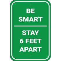 Be Smart Stay 6 Ft Apart Sign