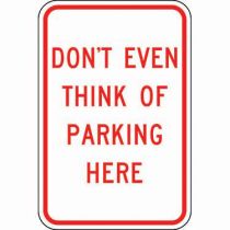 Don't Even Think of Parking Here Sign